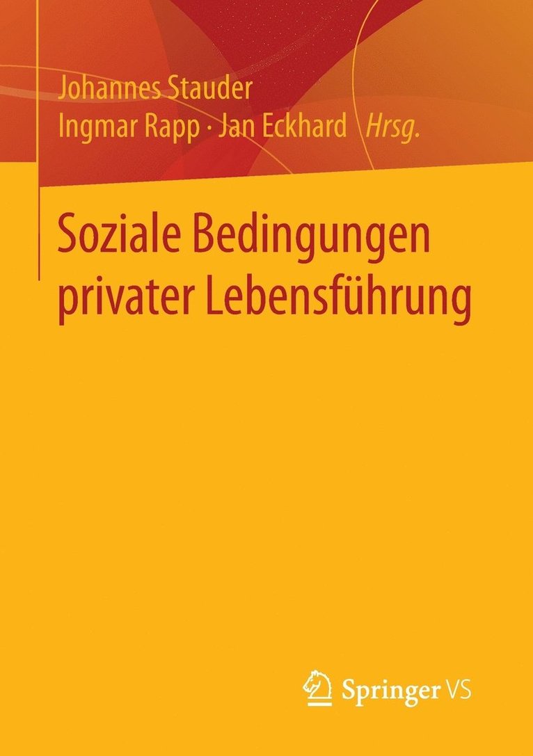 Johannes Stauder, Ingmar Rapp, Jan Eckhard - Soziale Bedingungen privater Lebensführung, Häftad