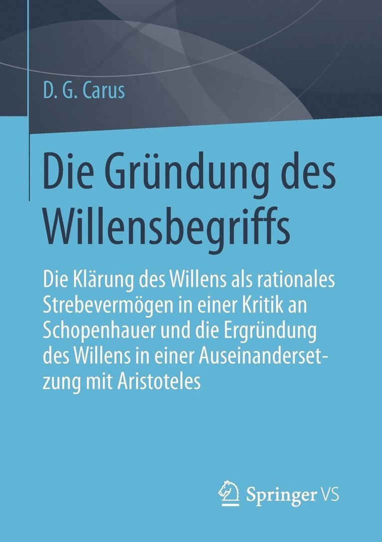 Die Grndung des Willensbegriffs 1