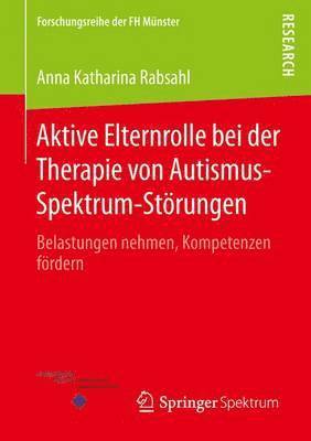 bokomslag Aktive Elternrolle bei der Therapie von Autismus-Spektrum-Störungen