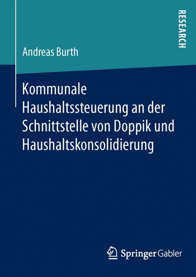 bokomslag Kommunale Haushaltssteuerung an der Schnittstelle von Doppik und Haushaltskonsolidierung