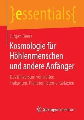 Kosmologie fr Hhlenmenschen und andere Anfnger 1