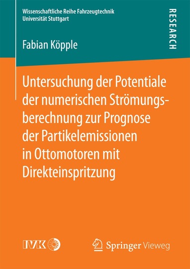 Fabian Köpple - Untersuchung der Potentiale der numerischen Strömungsberechnung zur Prognose der Partikelemissionen in Ottomotoren mit Direkteinspritzung, Häftad