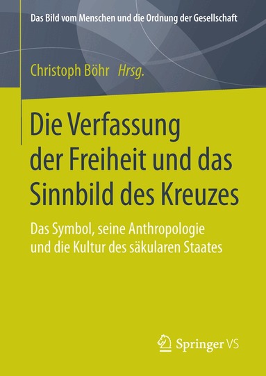 Christoph Böhr - Die Verfassung der Freiheit und das Sinnbild des Kreuzes, Inbunden