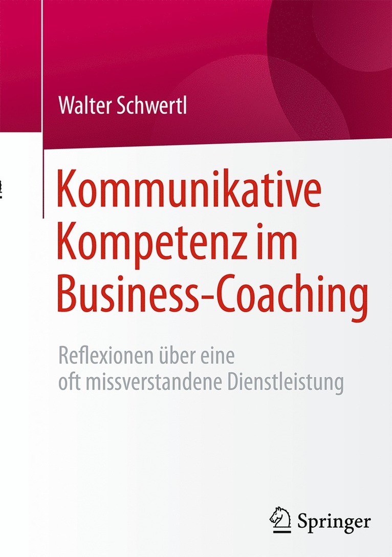 Walter Schwertl - Kommunikative Kompetenz im Business-Coaching, Inbunden