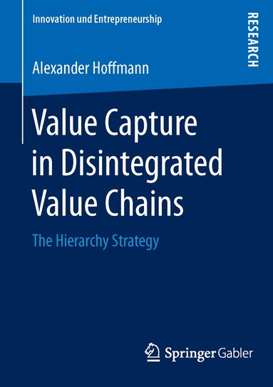 Alexander Hoffmann - Value Capture in Disintegrated Value Chains, Häftad