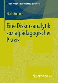 bokomslag Eine Diskursanalytik sozialpdagogischer Praxis