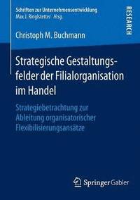 bokomslag Strategische Gestaltungsfelder der Filialorganisation im Handel