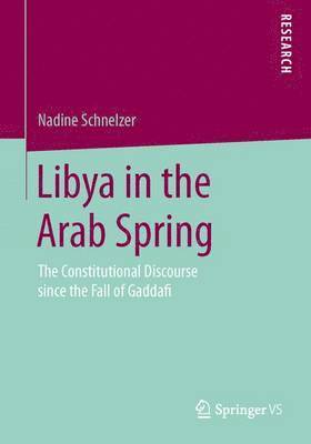 Nadine Schnelzer - Libya in the Arab Spring, Häftad