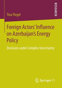 bokomslag Foreign Actors Influence on Azerbaijans Energy Policy