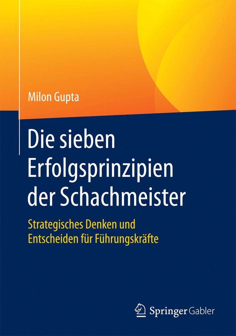 Milon Gupta - Die sieben Erfolgsprinzipien der Schachmeister, Inbunden
