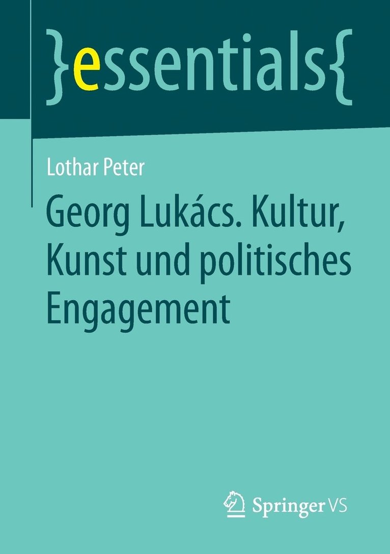 Georg Lukcs. Kultur, Kunst und politisches Engagement 1