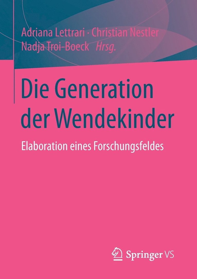 Adriana Lettrari, Christian Nestler, Nadja Troi-Boeck - Die Generation der Wendekinder, Häftad