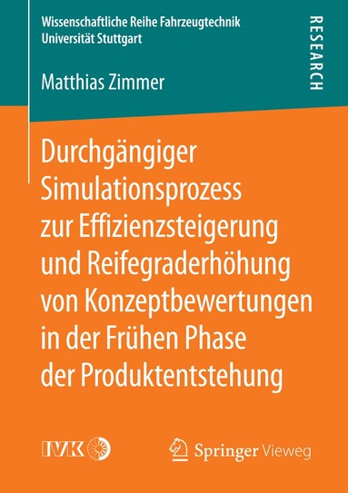Matthias Zimmer - Durchgängiger Simulationsprozess zur Effizienzsteigerung und Reifegraderhöhung von Konzeptbewertungen in der Frühen Phase der Produktentstehung, Häftad