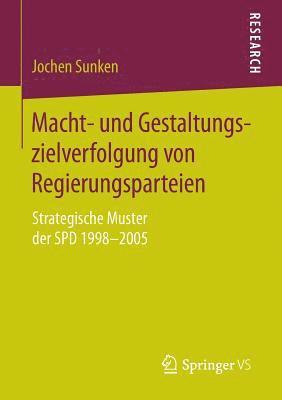 Jochen Sunken - Macht- und Gestaltungszielverfolgung von Regierungsparteien, Häftad