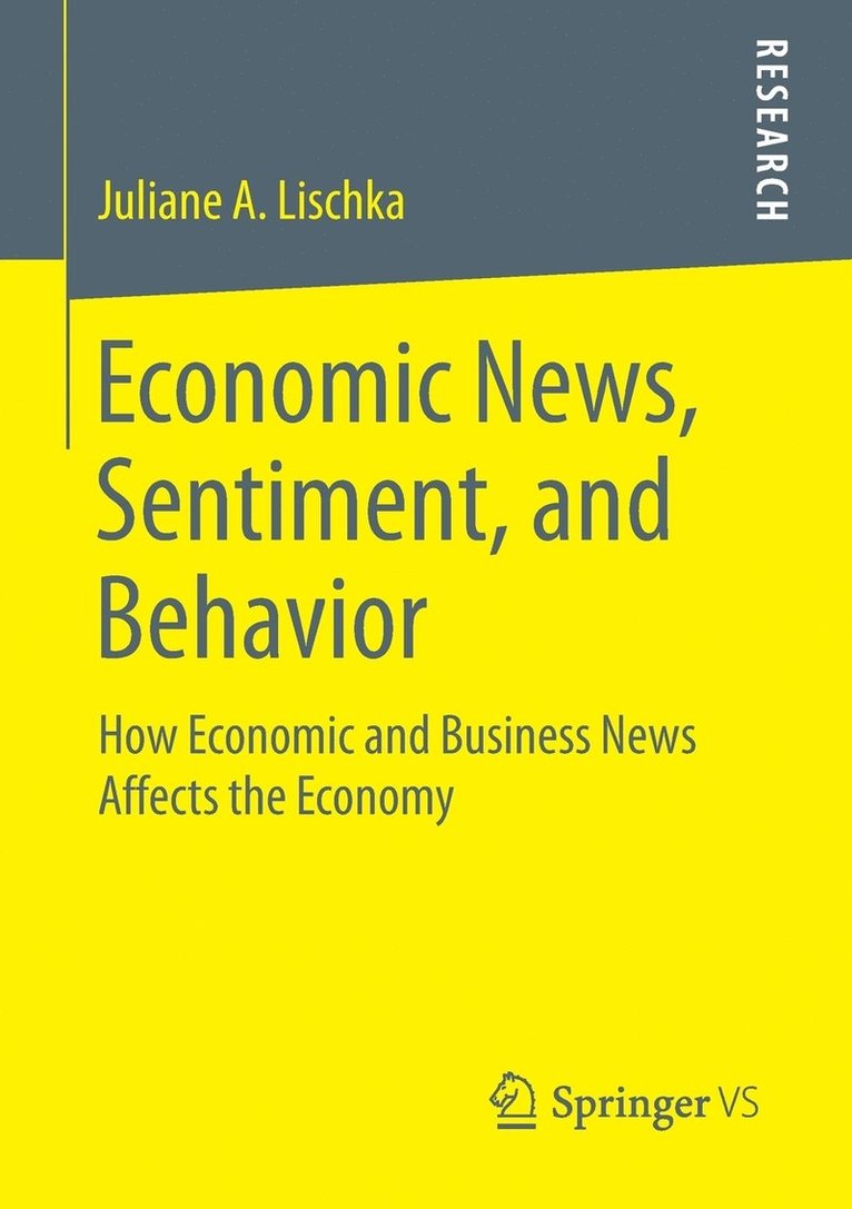 Juliane A. Lischka - Economic News, Sentiment, and Behavior, Häftad