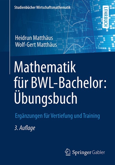 Heidrun Matthäus, Wolf-Gert Matthäus - Mathematik für BWL-Bachelor: Übungsbuch, Häftad