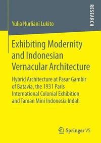 bokomslag Exhibiting Modernity and Indonesian Vernacular Architecture