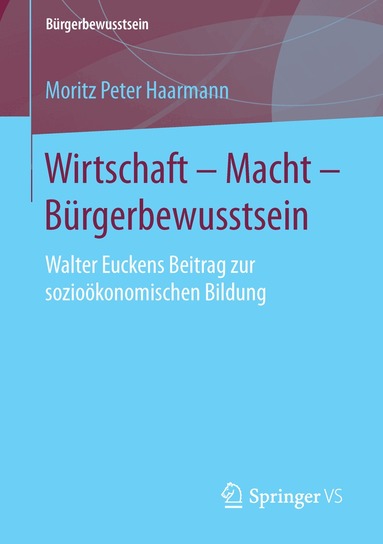 Moritz Peter Haarmann - Wirtschaft – Macht – Bürgerbewusstsein, Häftad
