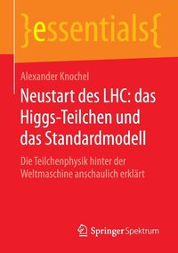 bokomslag Neustart des LHC: das Higgs-Teilchen und das Standardmodell