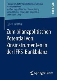 bokomslag Zum bilanzpolitischen Potential von Zinsinstrumenten in der IFRS-Bankbilanz