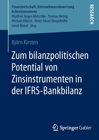 Björn Kirsten - Zum bilanzpolitischen Potential von Zinsinstrumenten in der IFRS-Bankbilanz, Häftad
