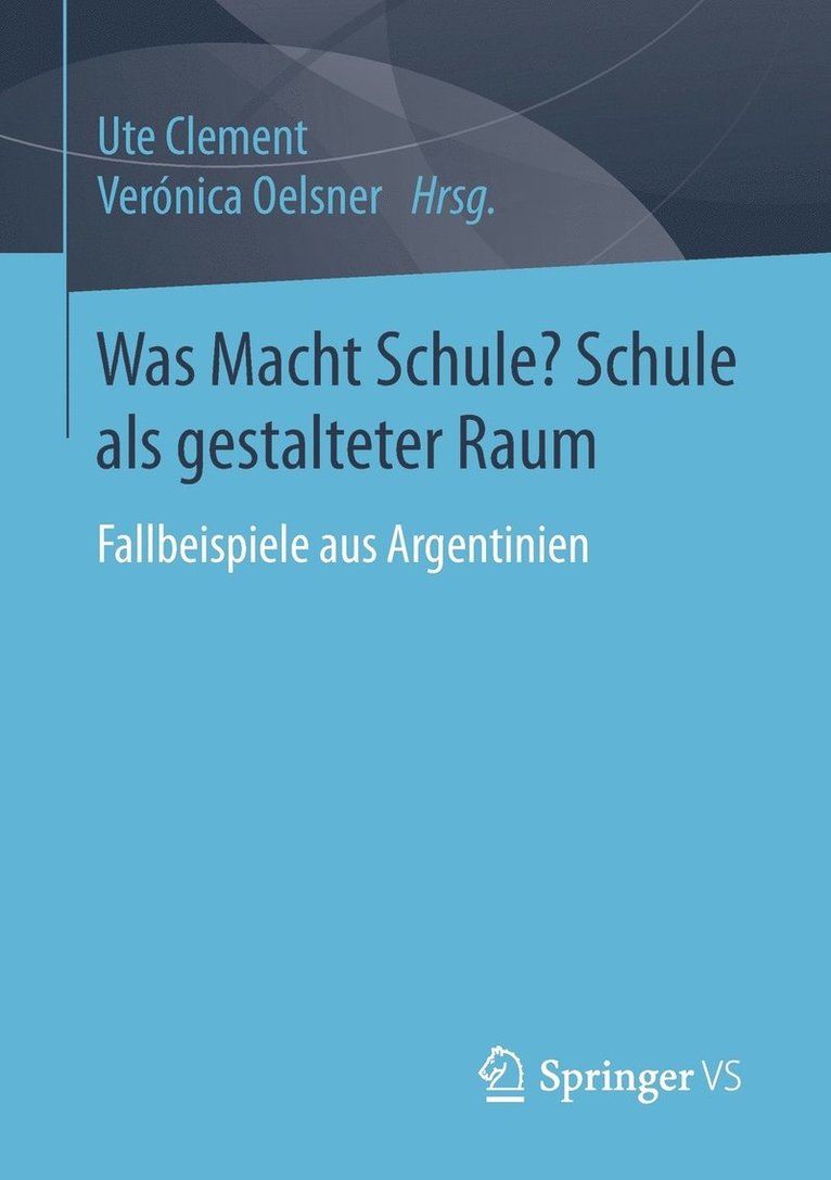 Ute Clement, Verónica Oelsner - Was Macht Schule? Schule als gestalteter Raum, Häftad