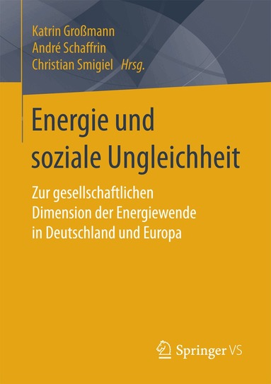 Katrin Großmann, André Schaffrin, Christian Smigiel - Energie und soziale Ungleichheit, Häftad