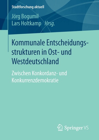 Jörg Bogumil, Lars Holtkamp - Kommunale Entscheidungsstrukturen in Ost- und Westdeutschland, Häftad