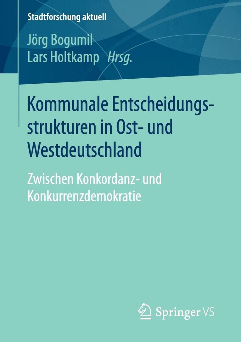 Kommunale Entscheidungsstrukturen in Ost- und Westdeutschland 1