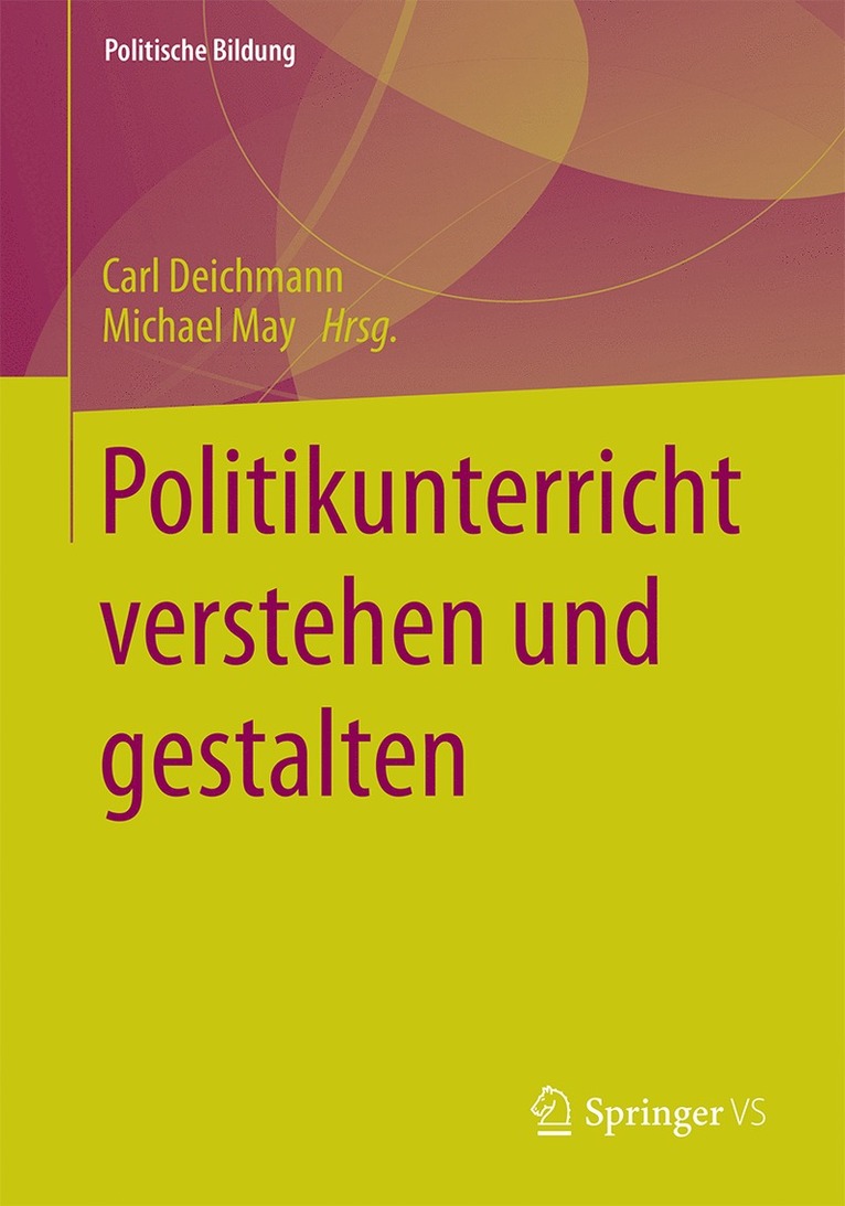 Carl Deichmann, Michael May - Politikunterricht verstehen und gestalten, Häftad