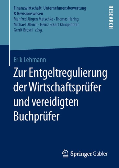 Erik Lehmann - Zur Entgeltregulierung der Wirtschaftsprüfer und vereidigten Buchprüfer, Inbunden