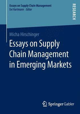 Micha Hirschinger - Essays on Supply Chain Management in Emerging Markets, Häftad