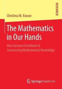 bokomslag The Mathematics in Our Hands