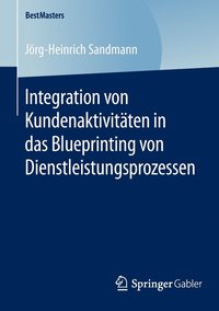bokomslag Integration von Kundenaktivitten in das Blueprinting von Dienstleistungsprozessen