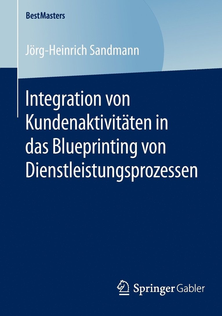 Integration von Kundenaktivitten in das Blueprinting von Dienstleistungsprozessen 1