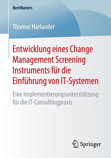 bokomslag Entwicklung eines Change Management Screening Instruments fr die Einfhrung von IT-Systemen