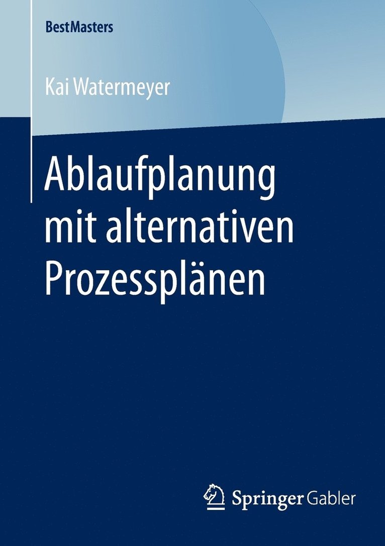 Kai Watermeyer - Ablaufplanung mit alternativen Prozessplänen, Häftad