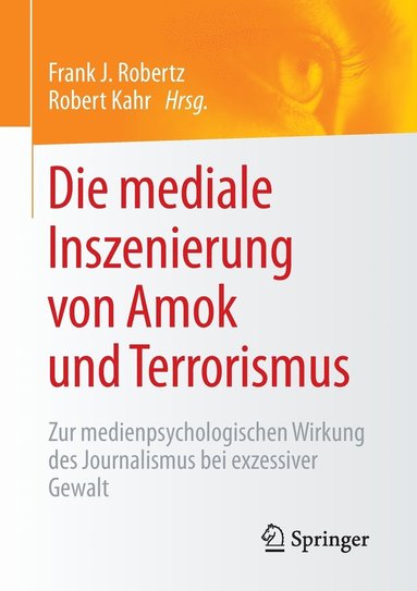 bokomslag Die mediale Inszenierung von Amok und Terrorismus