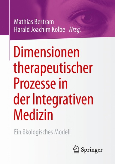 bokomslag Dimensionen therapeutischer Prozesse in der Integrativen Medizin