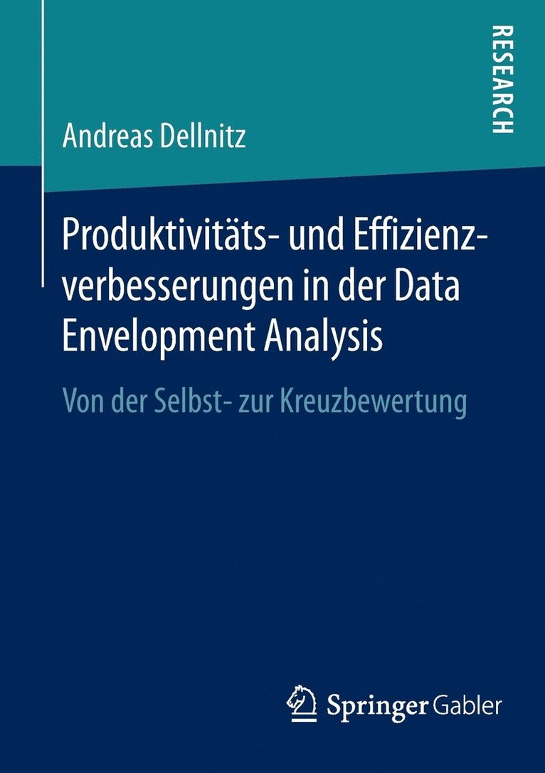 Produktivitats- und Effizienzverbesserungen in der Data Envelopment Analysis 1