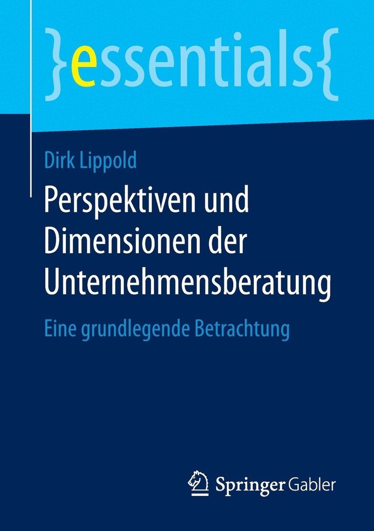 Perspektiven und Dimensionen der Unternehmensberatung 1