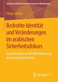 bokomslag Bedrohte Identitt und Vernderungen im arabischen Sicherheitsdiskurs