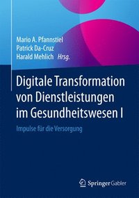 bokomslag Digitale Transformation von Dienstleistungen im Gesundheitswesen I