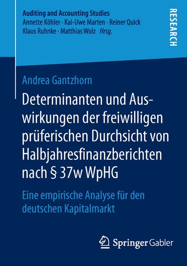 Andrea Gantzhorn - Determinanten und Auswirkungen der freiwilligen prüferischen Durchsicht von Halbjahresfinanzberichten nach § 37w WpHG, Häftad