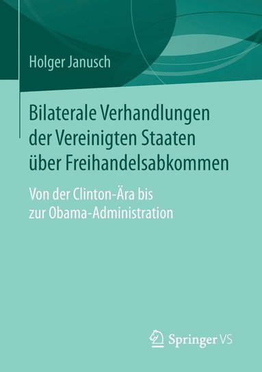 bokomslag Bilaterale Verhandlungen der Vereinigten Staaten ber Freihandelsabkommen