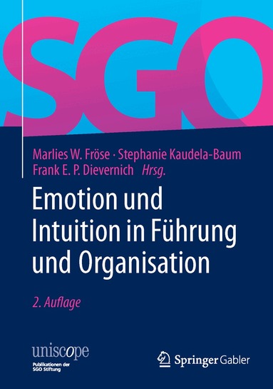 Marlies W. Fröse, Stephanie Kaudela-Baum, Frank E.P. Dievernich - Emotion und Intuition in Führung und Organisation, Inbunden