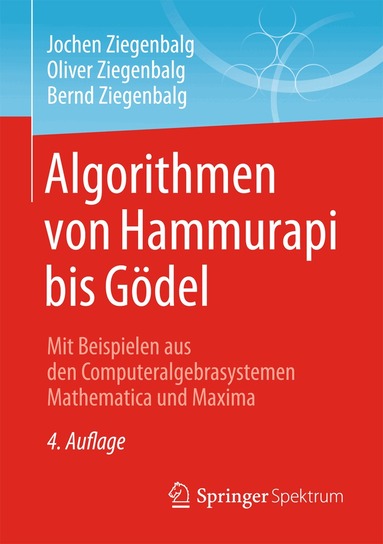 Jochen Ziegenbalg, Oliver Ziegenbalg, Bernd Ziegenbalg - Algorithmen von Hammurapi bis Gödel, Häftad