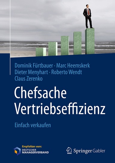Dominik Fürtbauer, Marc Heemskerk, Dieter Menyhart, Roberto Wendt, Claus Zerenko - Chefsache Vertriebseffizienz, Inbunden