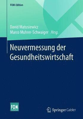 David Matusiewicz, Marco Muhrer-Schwaiger - Neuvermessung der Gesundheitswirtschaft, Häftad