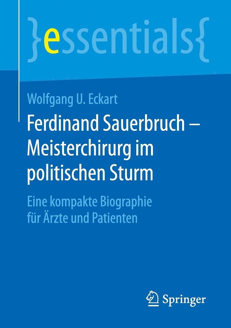 Ferdinand Sauerbruch  Meisterchirurg im politischen Sturm 1